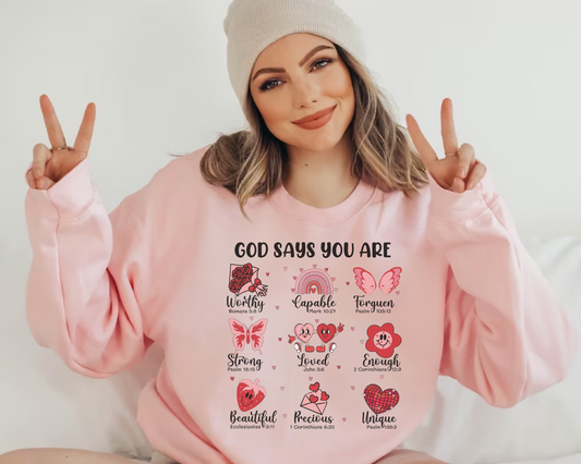 God Says You Are Valentine Sweatshirt