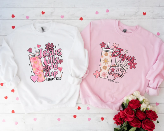 Jesus Fill My Cup Valentine Sweatshirt