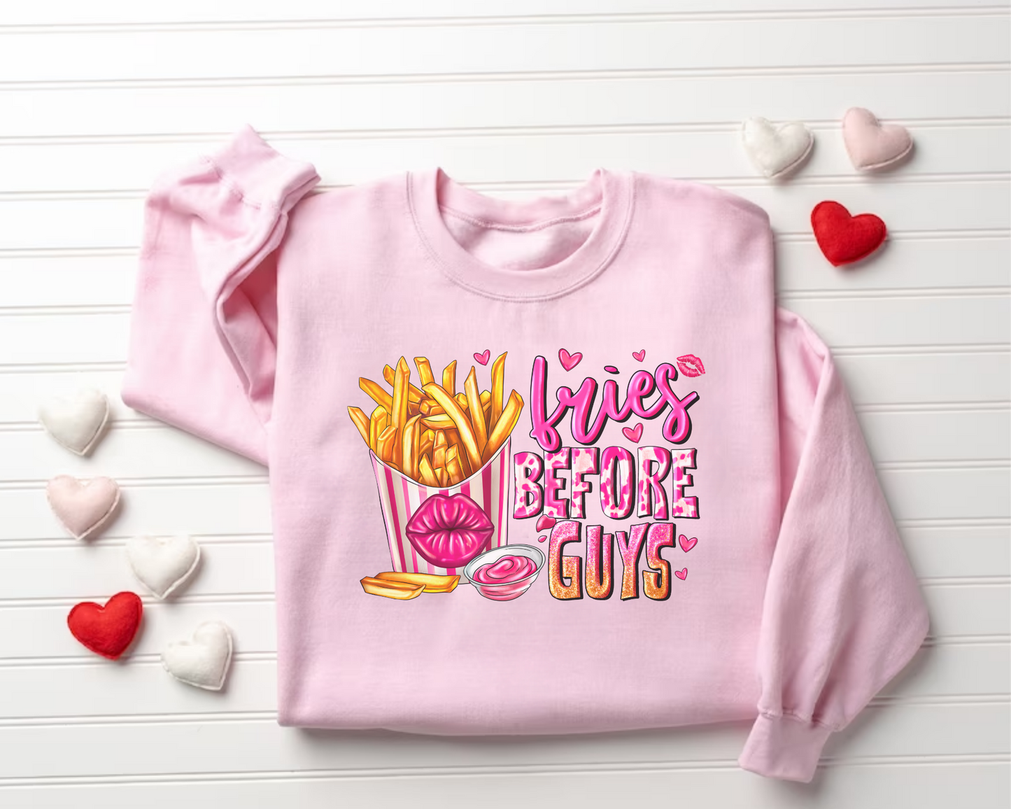 Fries Before Guys Valentine Sweatshirt