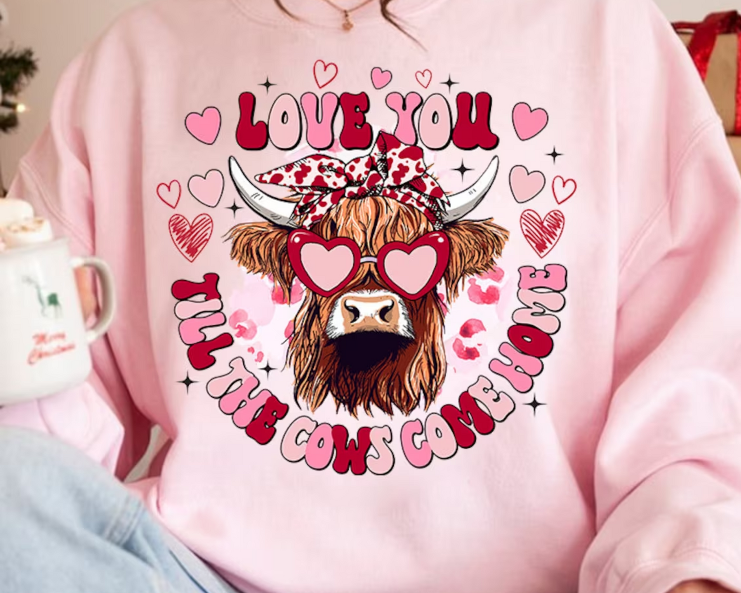 Love You Till The Cows Valentine Sweatshirt